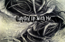 Tangled Up With Me